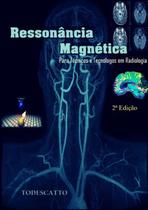 Livro de ressonancia magnetica: para estudantes e profissionais da radiologia