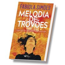 Livro de Romance, Melodia de trovões, Fabíola Simões, Dizem que o raio não cai duas vezes no mesmo lugar