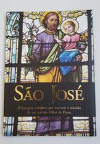 Livro de São José - O Homem Simples Que Aceitou A Missão De Ser Pai