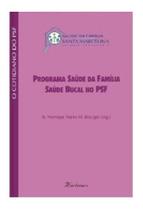 Livro de Saúde Bucal Integrada do Programa Saúde da Família - Martinari