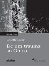 Livro - De Um Trauma Ao Outro - EDGARD BLUCHER Livro - De Um Trauma Ao Outro - EDGARD BLUCHER