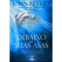 Livro Debaixo Das Suas Asas John Bevere