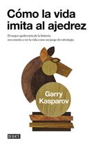 Livro Debate Cómo la vida imita al ajedrez Edição em espanhol