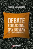 Livro - Debate educacional nas origens da nova república