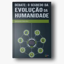 Livro Debate: O Segredo Da Evolução Da Humanidade