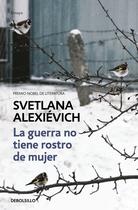 Livro DEBOLSILLO La guerra no tiene rostro de mujer Livro DEBOLSILLO La guerra no tiene rostro de mujer