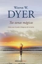 Livro DEBOLSILLO Tus zonas mágicas. Como usar o poder milagroso da mente//Real Magic. Criando milagres na vida cotidiana (edição em espanhol) Livro DEBOLSILLO Tus zonas mágicas. Como usar o poder milagroso da mente//Real Magic. Criando milagres na vida cotidiana (edição em espanhol)