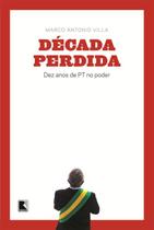 Livro - Década perdida: Dez anos de PT no poder