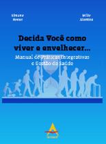 Livro - Decida Você Como Viver E Envelhecer - Andreoli Livro - Decida Você Como Viver E Envelhecer - Andreoli
