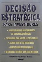 Livro Decisão Estratégica para Investidores - Roger Oldcorn & David Parker Livro Decisão Estratégica para Investidores - Roger Oldcorn & David Parker