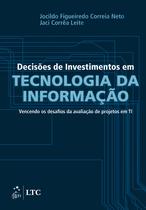 Livro - Decisões de Investimentos em Tecnologia da Informação - Vencendo os Desafios da Avaliação de Projetos em TI Livro - Decisões de Investimentos em Tecnologia da Informação - Vencendo os Desafios da Avaliação de Projetos em TI