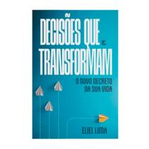 Livro Decisões Que Transformam Eliel Lima - Editora Vida