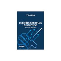 Livro Decisões Racionais e Intuitivas - Iida - Blucher