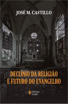Livro - Declínio da religião e futuro do Evangelho