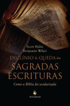 Livro - Declínio e queda das Sagradas Escrituras: Como a Bíblia foi secularizada