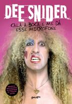 Livro - Dee Snider: Cala a boca e me dá esse microfone