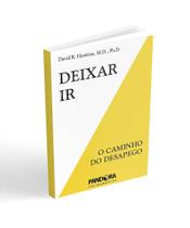 Livro Deixar Ir - O Caminho do Desapego - David R. Hawkins