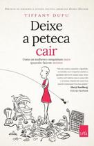 Livro - Deixe a peteca cair - Como as mulheres conquistam mais quando fazem menos