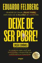 Livro Deixe De Ser Pobre! Os Segredos Para Você Sair da Pindaíba e Conquistar sua Independência Financeira Livro Deixe De Ser Pobre! Os Segredos Para Você Sair da Pindaíba e Conquistar sua Independência Financeira