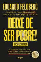 Livro - Deixe de ser pobre - Os segredos para você sair da pindaíba e conquistar sua independência financeira