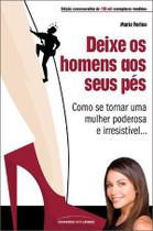 Livro - Deixe os homens aos seus pés: Como se tornar uma mulher poderosa e irresistível