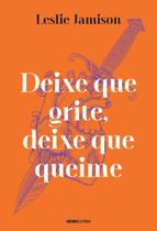 Livro - Deixe que grite, deixe que queime