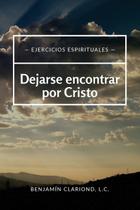 Livro Dejarse encontrar por Cristo: Ejercicios espirituales Livro Dejarse encontrar por Cristo: Ejercicios espirituales
