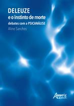 Livro - Deleuze e o instinto de morte: debates com a psicanálise Livro - Deleuze e o instinto de morte: debates com a psicanálise