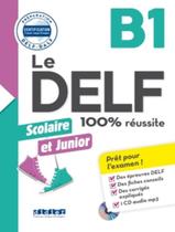 Livro - Delf Scolaire Et Junior - 100% Reussite - B1 - Livre + Cd Mp3 Livro - Delf Scolaire Et Junior - 100% Reussite - B1 - Livre + Cd Mp3