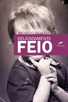 Livro - Delicadamente feio