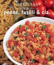 Livro - Delícias : Penne, fusilli & cia