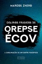 Livro - Delírios frásicos de Orepse Écov - Editora viseu