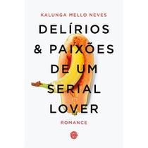Livro - Delírios & paixões de um serial lover