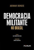 Livro - Democracia militante no Brasil Livro - Democracia militante no Brasil
