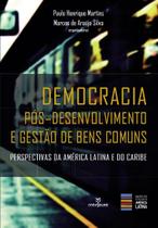 Livro - Democracia pós- desenvolvimento e gestão de bens comuns : Perspectivas da América Latina e do Caribe Livro - Democracia pós- desenvolvimento e gestão de bens comuns : Perspectivas da América Latina e do Caribe