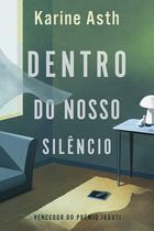 Livro - Dentro do nosso silêncio – Vencedor Jabuti 2023