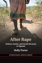 Livro depois do estupro: violência, justiça e harmonia social em Uganda Livro depois do estupro: violência, justiça e harmonia social em Uganda