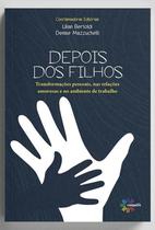 Livro - Depois dos Filhos, por Lílian Bertoldi e Denise Mazzuchelli (Coordenador(a) Editorial) - Editora Conquista