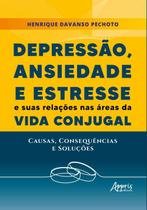 Livro - Depressão, Ansiedade e Estresse e Suas Relações nas Àreas da Vida Conjugal: