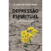 Depressão Espiritual Suas Causas e Curas D. Marty Lloyd-Jones