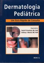 Livro - Dermatologia Pediátrica - Um Guia Rápido de Consulta