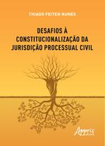 Livro - Desafios à constitucionalização da jurisdição processual civil