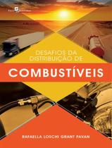 Livro - Desafios Da Distribuicao De Combustiveis - PACO EDITORIAL Livro - Desafios Da Distribuicao De Combustiveis - PACO EDITORIAL
