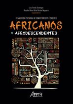 Livro - Desafios da presença de conhecimentos e saberes africanos e afrodescendentes Livro - Desafios da presença de conhecimentos e saberes africanos e afrodescendentes