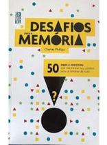 Livro Desafios para a Memória: Treine seu cérebro e melhore sua memória com 50 jogos e exercícios - Editora Coquetel