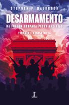 Livro - Desarmamento na França ocupada pelos nazistas: tirania e resistência Livro - Desarmamento na França ocupada pelos nazistas: tirania e resistência