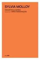 Livro - Desarticulações, seguido de Vária imaginação