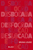 Livro - Desbocada, desfocada e deslocada Livro - Desbocada, desfocada e deslocada