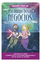 Livro - Desbravando o mundo livre — O mundo dos negócios Livro - Desbravando o mundo livre — O mundo dos negócios
