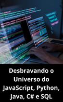 Livro Desbravando o Universo do JavaScript, Python, Java, C e SQL - DUKE EDITORA